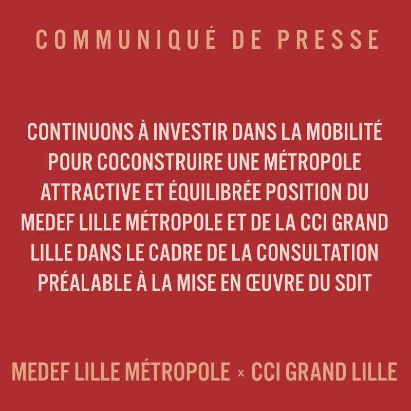 CPCCI GRAND LILLE et MEDEF LILLE METROPOLE CPCCI GRAND LILLE et MEDEF LILLE METROPOLE