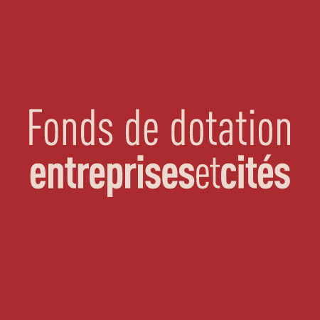 Fonds de Dotation Entreprises et Cités